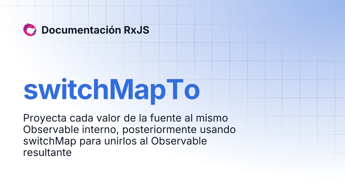 switchMapTo | Documentación RxJS