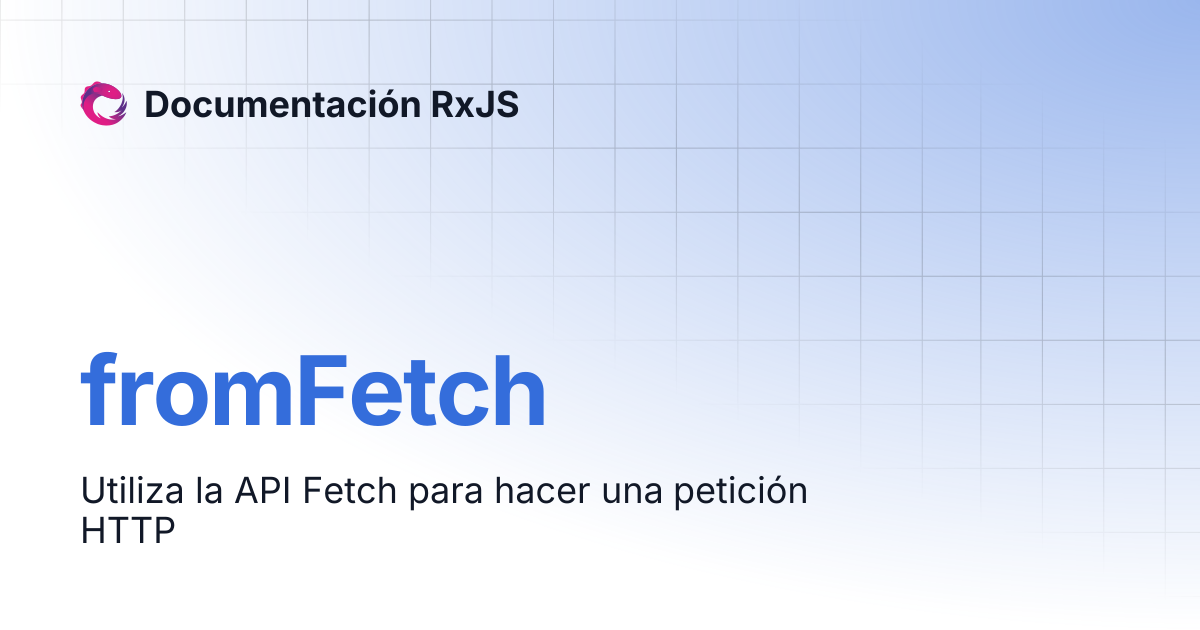 fromFetch | Documentación RxJS