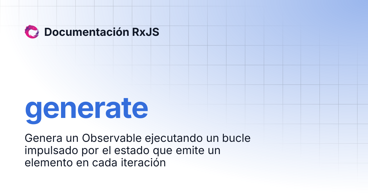 generate | Documentación RxJS