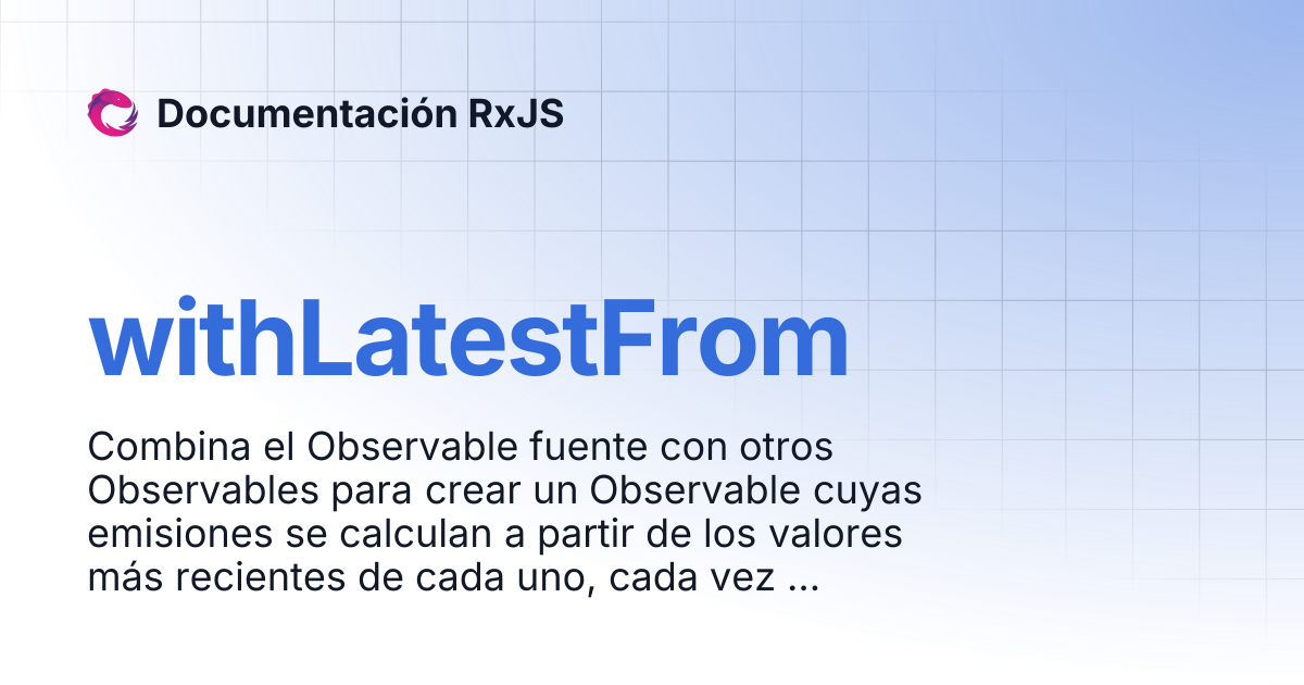 withLatestFrom | Documentación RxJS